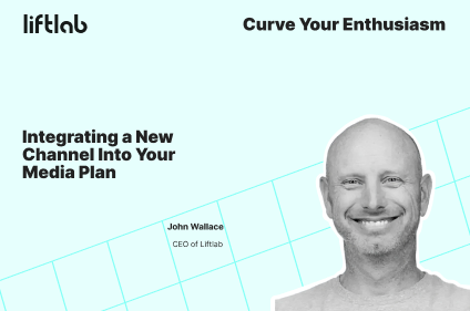 Integrating a New Channel Into Your Media Plan