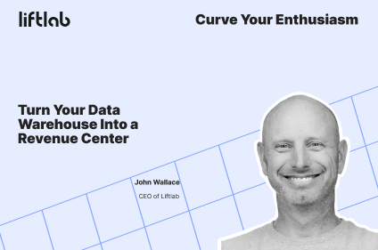 Turn Your Data Warehouse Into a Revenue Center