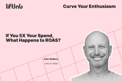 If You 5X Your Spend, What Happens to ROAS?