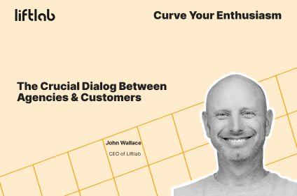 The Crucial Dialog Between Agencies & Customers