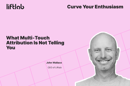 What Multi-Touch Attribution Is Not Telling You