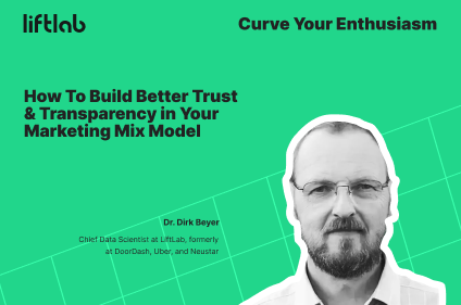CYE #4 How to Build Better Trust & Transparency in Your Marketing Mix Model