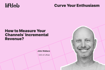How to Measure Your Channels’ Incremental Revenue?
