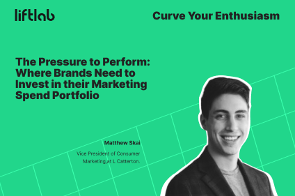 CYE #7 – The Pressure to Perform: Where Brands Need to Invest in their Marketing Spend Portfolio